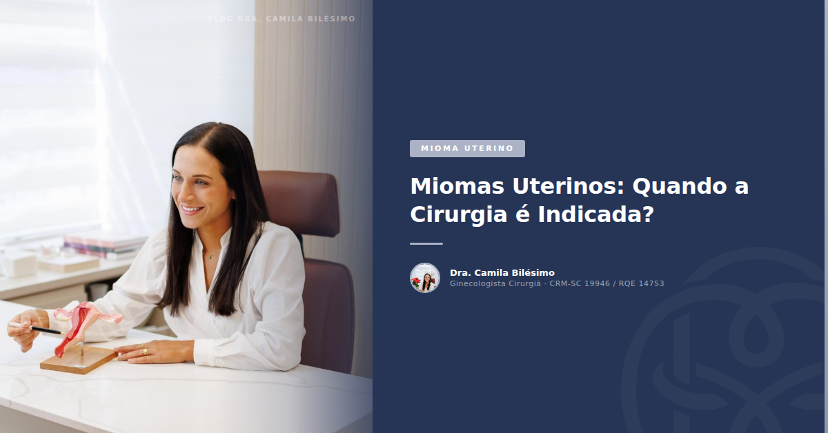 Miomas Uterinos: Quando a Cirurgia é Indicada?