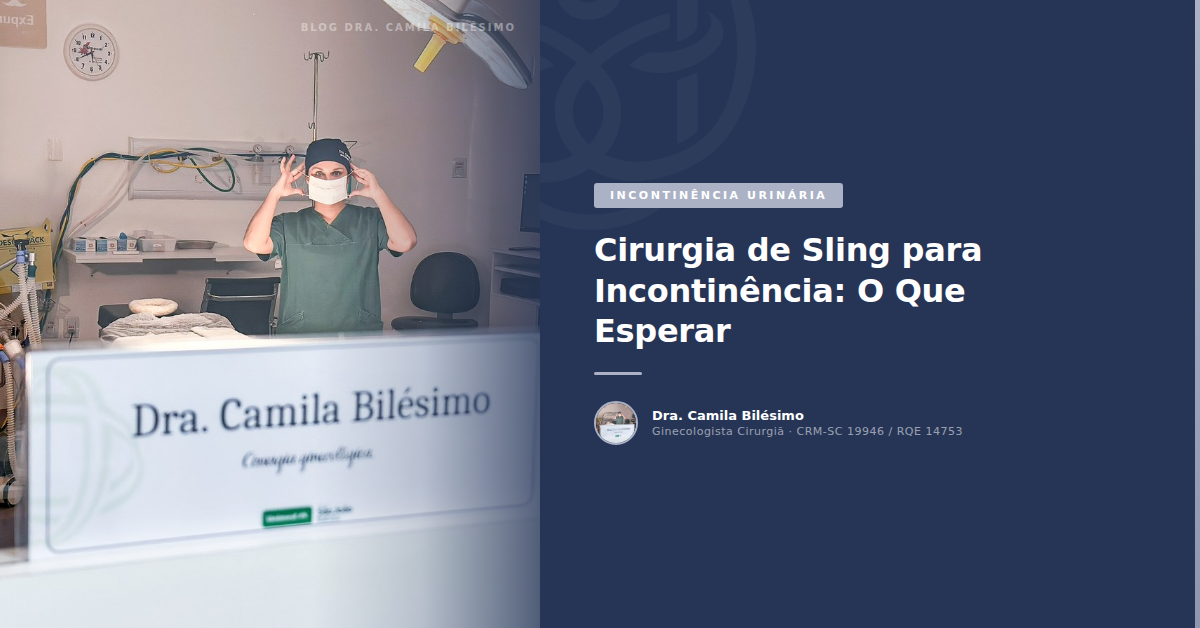 Cirurgia de Sling para Incontinência: O Que Esperar
