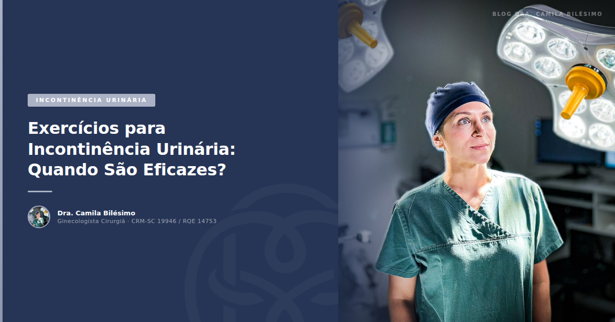Exercícios para Incontinência Urinária: Quando São Eficazes?