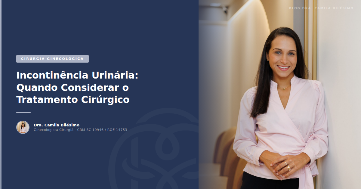 Incontinência Urinária: Quando Considerar o Tratamento Cirúrgico