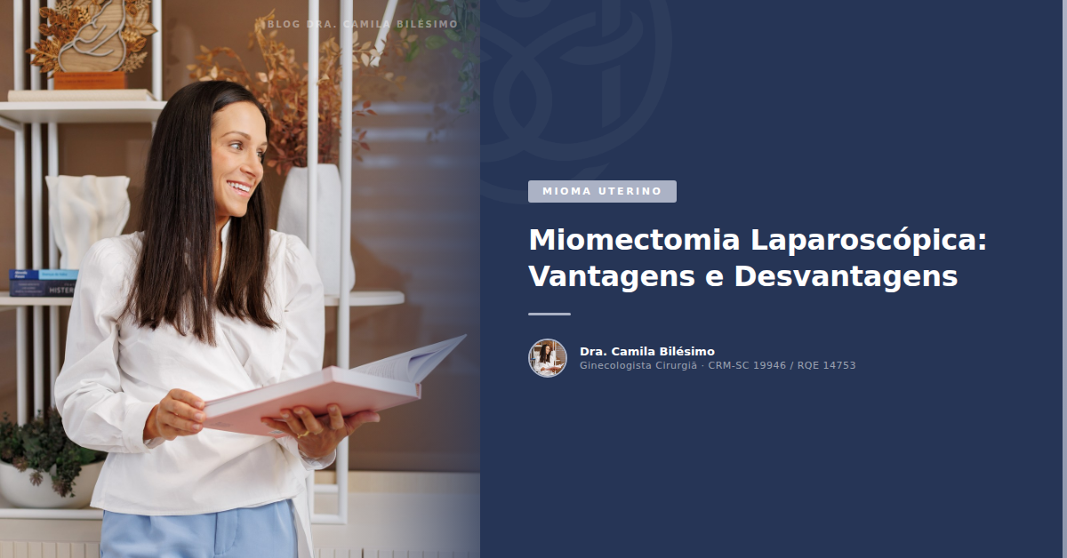 Miomectomia Laparoscópica: Vantagens e Desvantagens