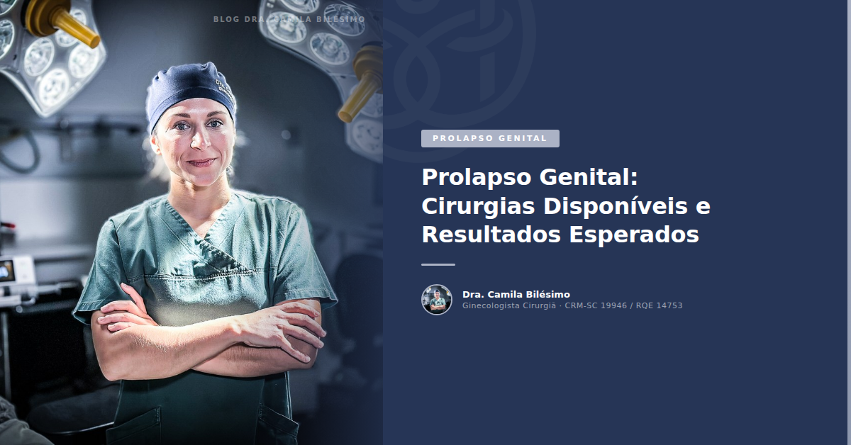 Prolapso Genital: Cirurgias Disponíveis e Resultados Esperados
