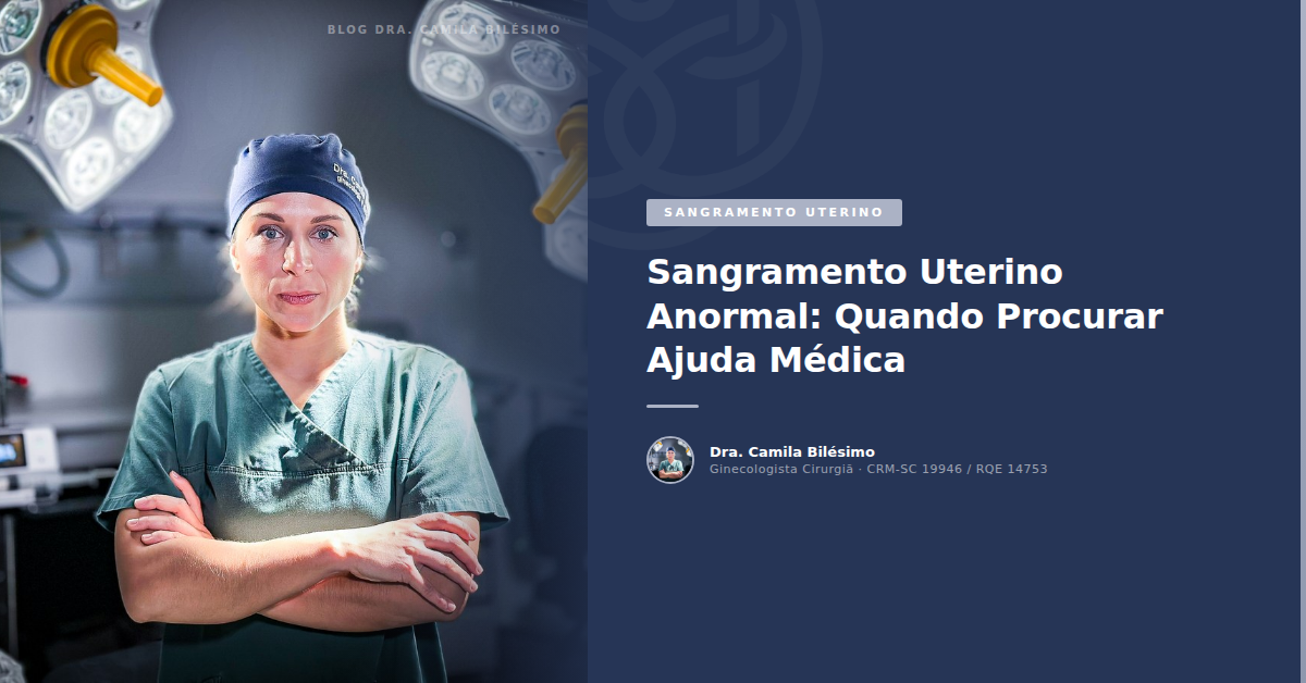 Sangramento Uterino Anormal: Quando Procurar Ajuda Médica