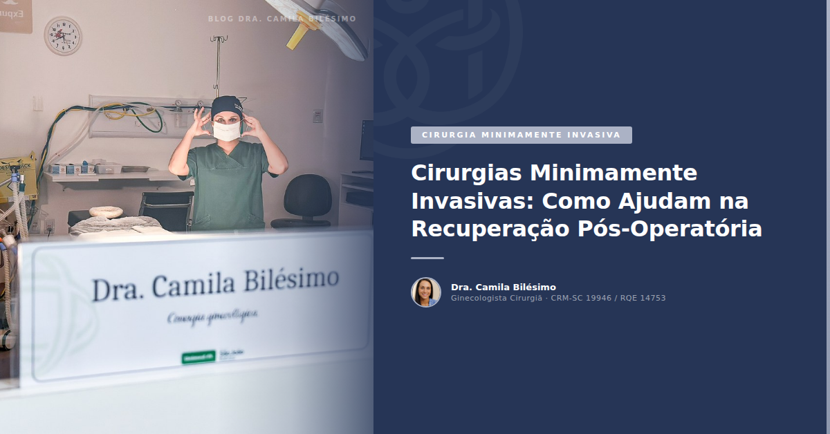 Cirurgias Minimamente Invasivas: Como Ajudam na Recuperação Pós-Operatória
