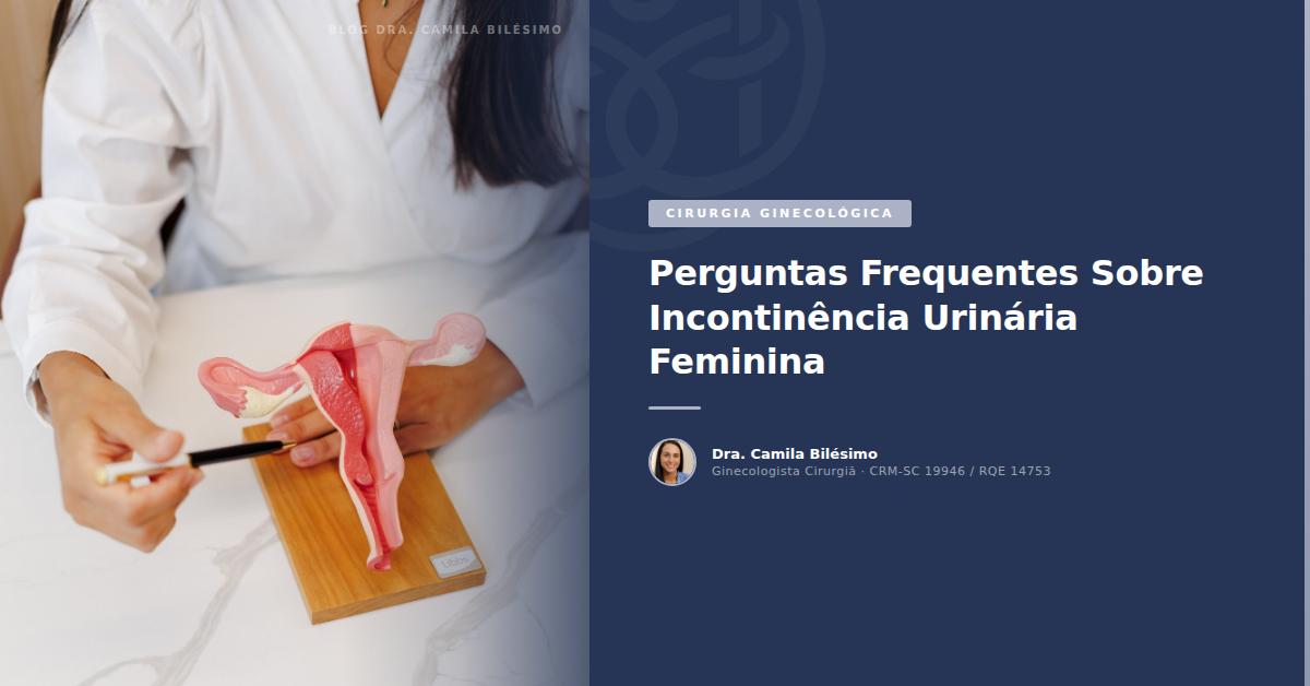 Perguntas Frequentes Sobre Incontinência Urinária Feminina