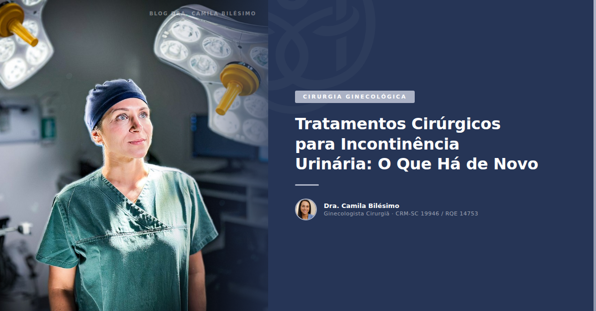 Tratamentos Cirúrgicos para Incontinência Urinária: O Que Há de Novo