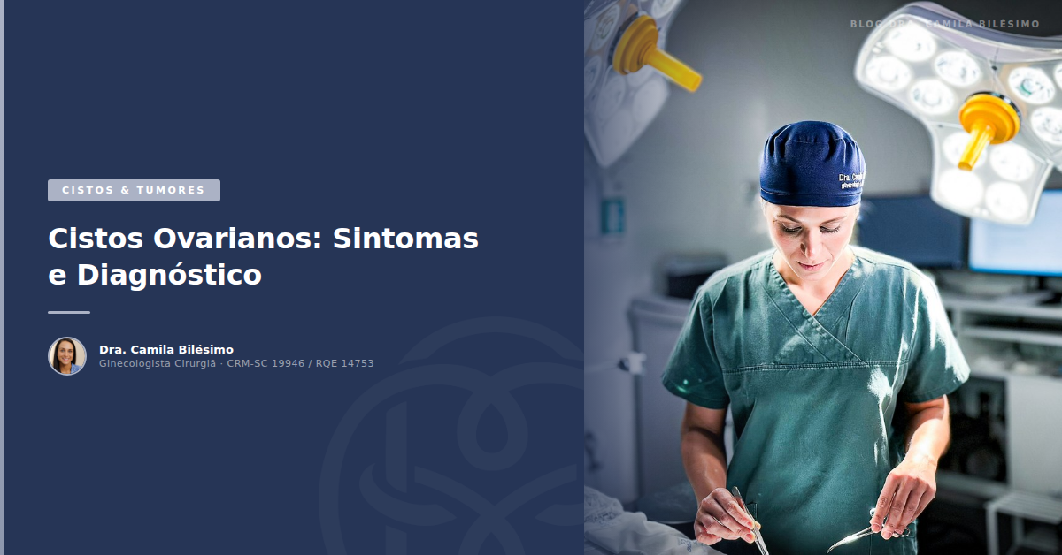 Cistos Ovarianos: Sintomas e Diagnóstico