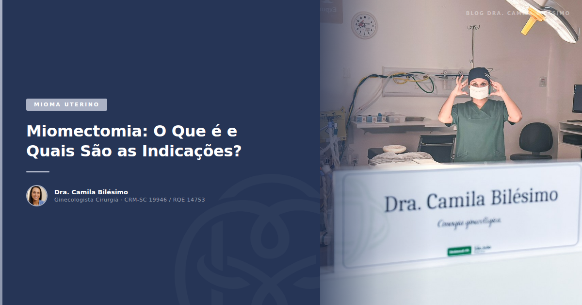 Miomectomia: O Que é e Quais São as Indicações?
