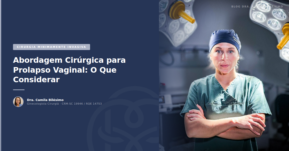 Abordagem Cirúrgica para Prolapso Vaginal: O Que Considerar