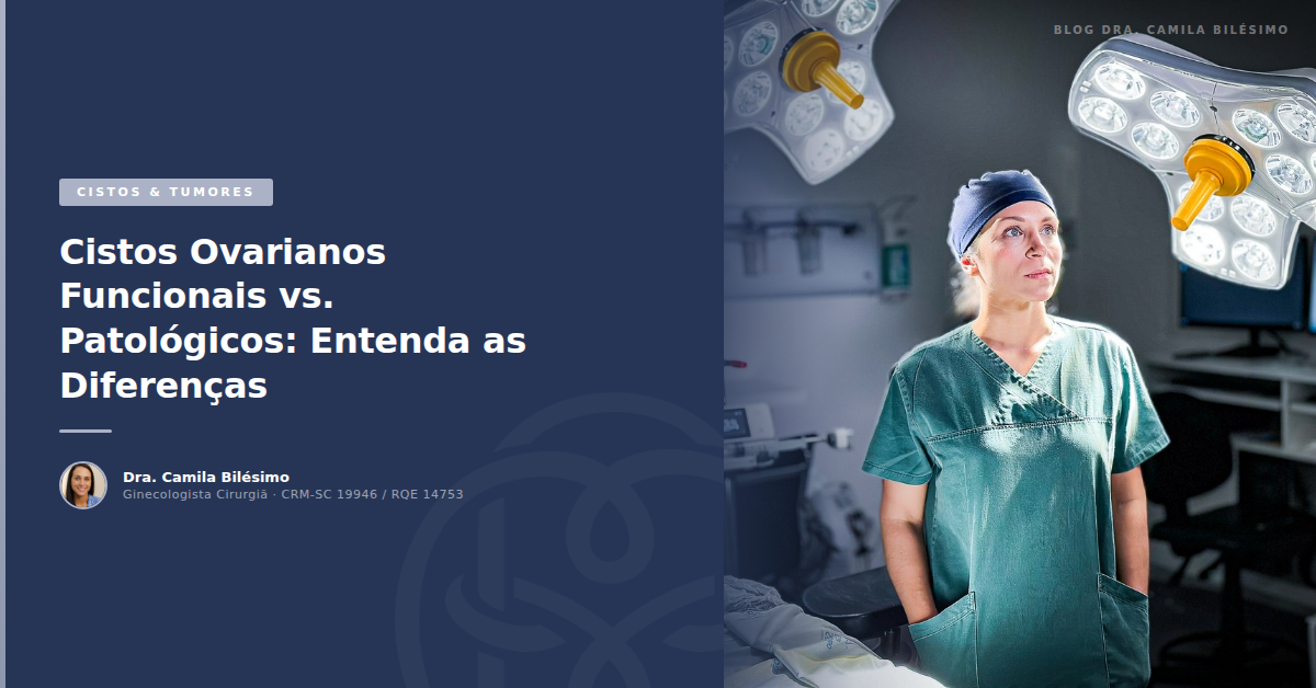Cistos Ovarianos Funcionais vs. Patológicos: Entenda as Diferenças