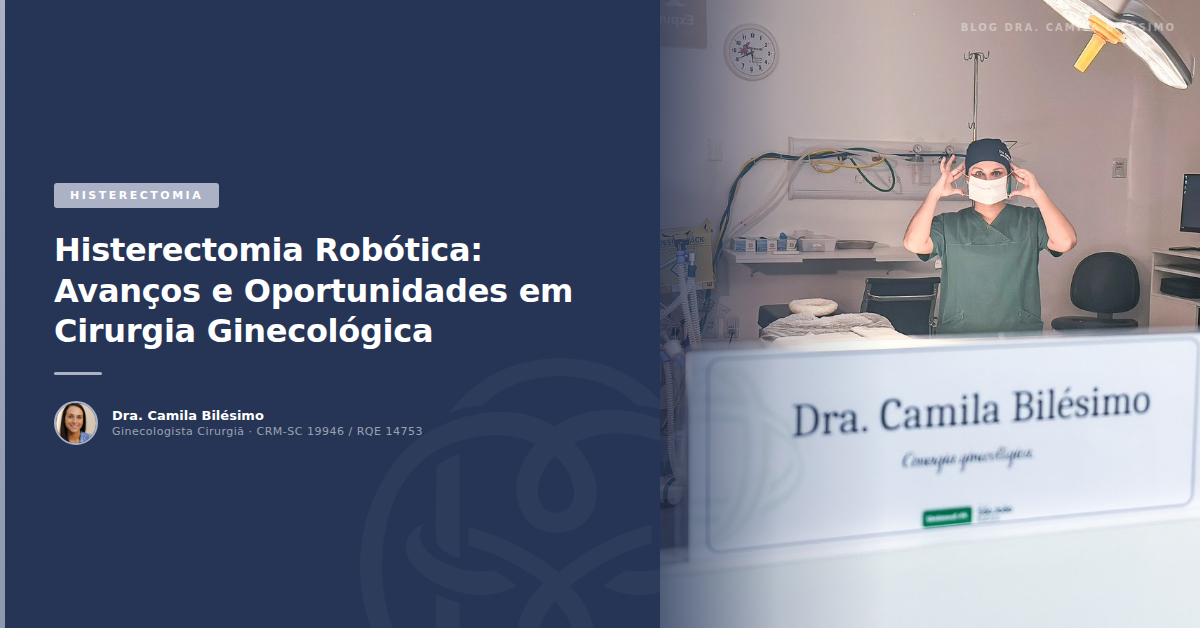 Histerectomia Robótica: Avanços e Oportunidades em Cirurgia Ginecológica