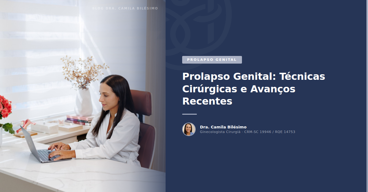 Prolapso Genital: Técnicas Cirúrgicas e Avanços Recentes