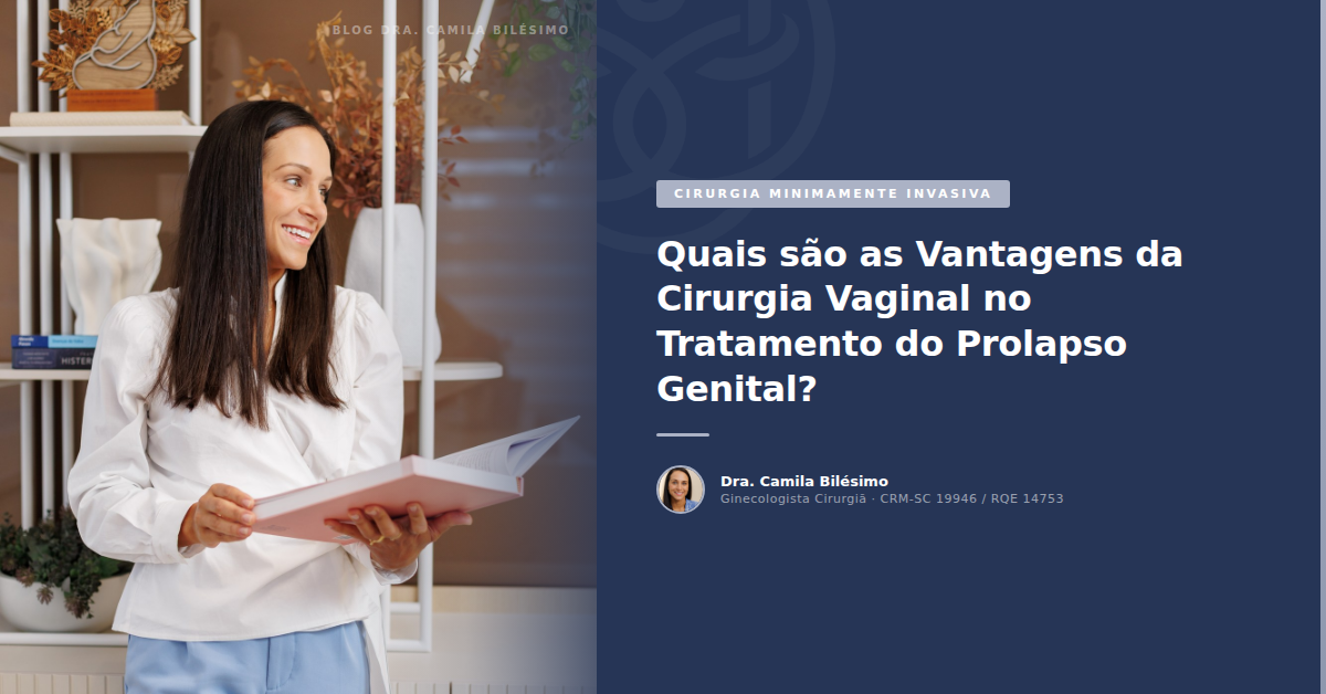 Quais são as Vantagens da Cirurgia Vaginal no Tratamento do Prolapso Genital?
