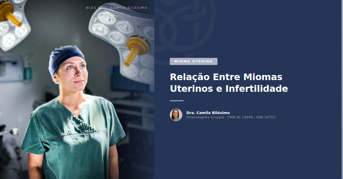 Relação Entre Miomas Uterinos e Infertilidade