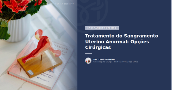 Tratamento do Sangramento Uterino Anormal: Opções Cirúrgicas