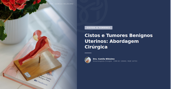 Cistos e Tumores Benignos Uterinos: Abordagem Cirúrgica