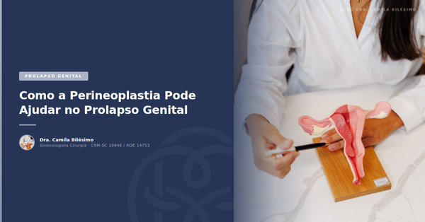 Como a Perineoplastia Pode Ajudar no Prolapso Genital
