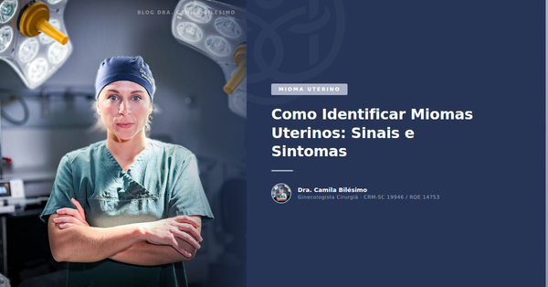 Como Identificar Miomas Uterinos: Sinais e Sintomas