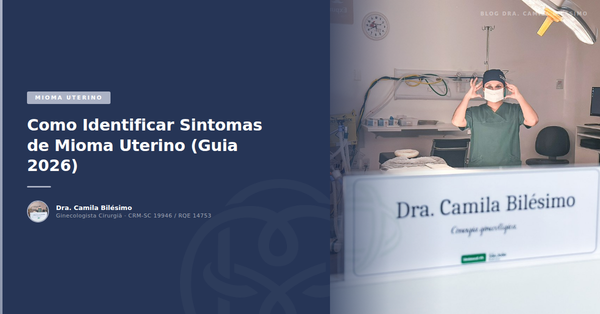Como Identificar Sintomas de Mioma Uterino (Guia 2026)
