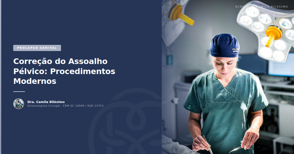 Correção do Assoalho Pélvico: Procedimentos Modernos