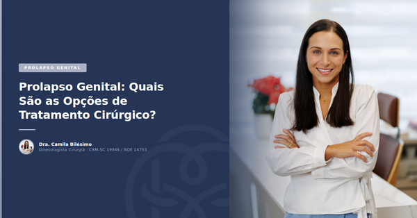 Prolapso Genital: Quais São as Opções de Tratamento Cirúrgico?