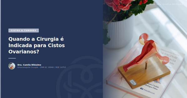 Quando a Cirurgia é Indicada para Cistos Ovarianos?
