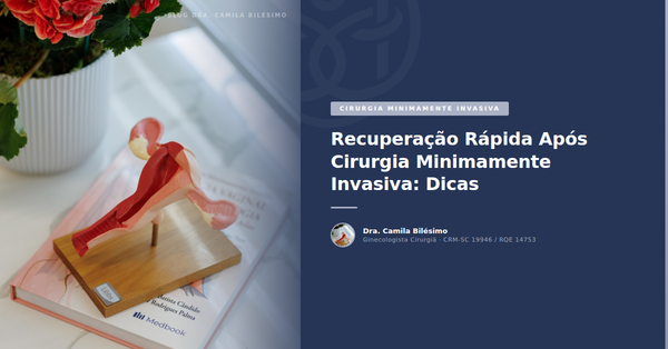Recuperação Rápida Após Cirurgia Minimamente Invasiva: Dicas
