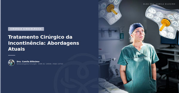 Tratamento Cirúrgico da Incontinência: Abordagens Atuais
