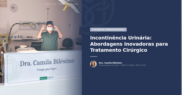 Incontinência Urinária: Abordagens Inovadoras para Tratamento Cirúrgico
