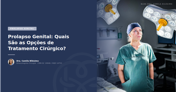 Prolapso Genital: Quais São as Opções de Tratamento Cirúrgico?