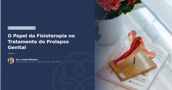O Papel da Fisioterapia no Tratamento do Prolapso Genital